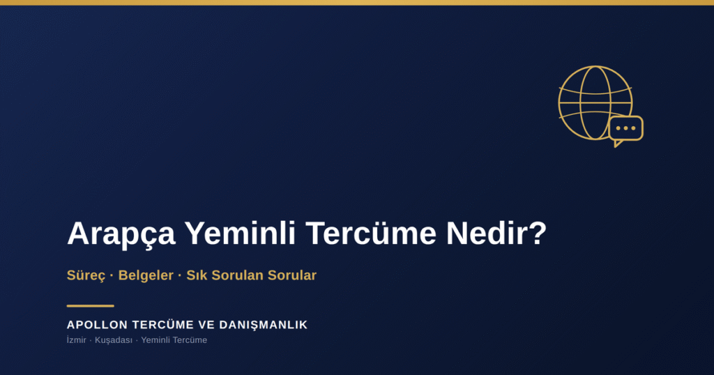 Arapça Yeminli Tercüme Nedir? Süreç, Belgeler ve Sık Sorulan Sorular kapak görseli