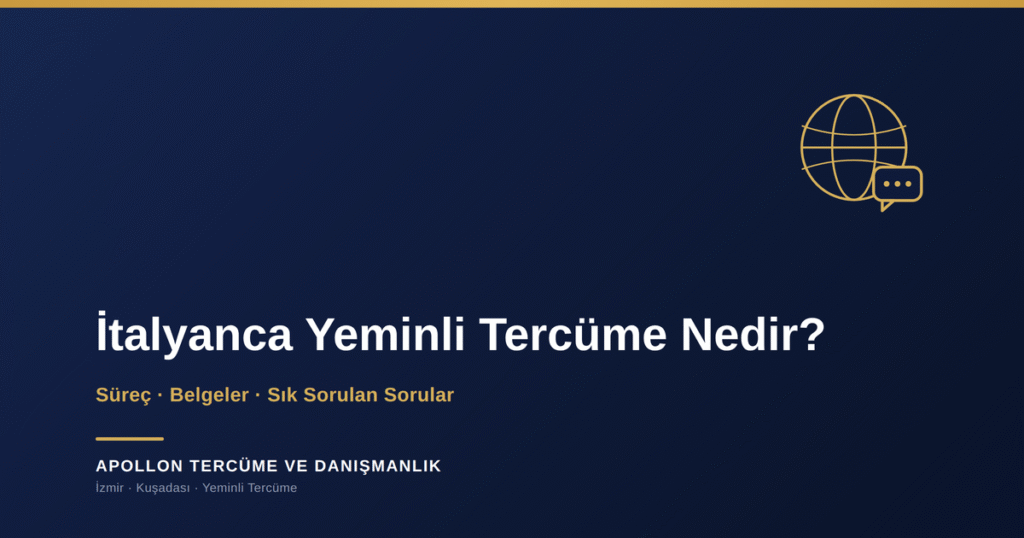 İtalyanca Yeminli Tercüme Nedir? Süreç, Belgeler ve Sık Sorulan Sorular kapak görseli